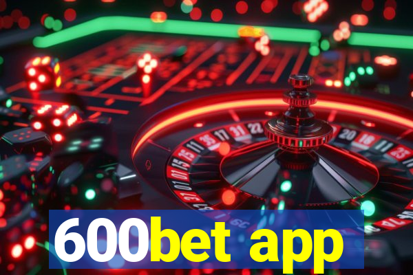 600bet app